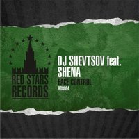 Marty Fame - DJ Shevtsov feat Shena - Face Control (Marty Fame Remix)