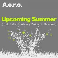 A.e.r.o. - Upcoming Summer (Original Mix)