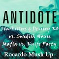 Rocardo - Starkillers & Dmitry KO vs. Swedish House Mafia vs. Knife Party - Antidote (Dj Rocardo Mush Up)