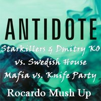 Rocardo - Starkillers & Dmitry KO vs. Swedish House Mafia vs. Knife Party - Antidote (Dj Rocardo Mush Up)