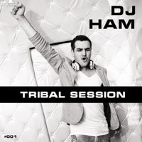 Dj Ham - Dj Ham - Tribal Session # 001