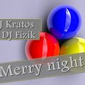 DJ Kratos - DJ Kratos ft. DJ Fizik - Merry Night ( Original mix)