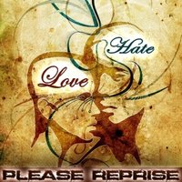 Please Reprise - Love Hate (demo 2012 re-edit)