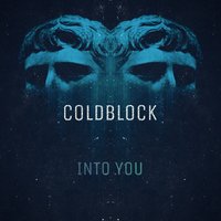 coldblock - Into You (I Can`t Feel It)