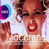 Dj Serj Moldova - Los Del Rio & Dj Serj Moldova - Macarena (Remix)