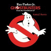 DJ KaktuZ - Ray Parker Jr. - Ghostbusters (KaktuZ Remix)