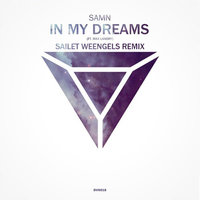 Sailet Weengels - SAMN Ft. Max Landry - In My Dreams (Sailet Weengels Remix)
