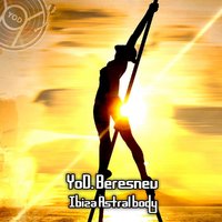 YoD. Beresnev - YoD. Beresnev - Ibiza Astral Body