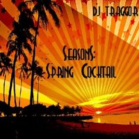 Traggor - Seasons - Spring Cocktail (April sunny mix 2012)