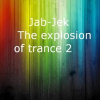Jab-Jek - The explosion of trance 2