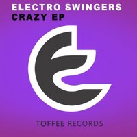 Toffee Records - Electro Swingers - Crazy (Original Mix) Preview (Toffee Records)