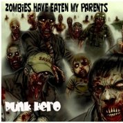 Zombies Have Eaten My Parents - Punk Hero