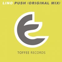 Toffee Records - Lino - Push (Original Mix) Preview (Toffee Records)