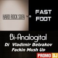 Vladimir Belyakov - Fast Foot Remix vs Hard Rock Sofa-Bi-Analogital(Dj  Vladimir Belyakov Fackin Mush Up)
