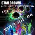 Stan Crown - House Explosion Episode #4