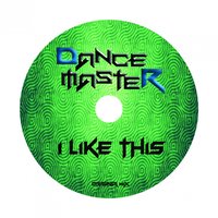 DANCE MASTER - DANCE MASTER - I LikeThis (Original Mix)