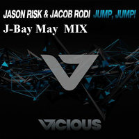 J-Bay May - Jason Risk Jacob Rodi - JUMP, JUMP! (J-Bay May Mix)