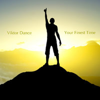 Viktor Dance - Your Finest Hour