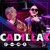 Monsta Di - Morgenshtern, Элджей - Cadillac (Monsta Di Radio Edit)