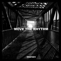 SHAFEEV - SHAFEEV - Move The Rhythm