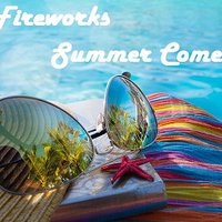 Fireworks - Summer Comes