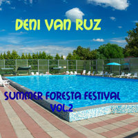 Deni Van Ruz - Summer Foresta Festival Vol.2