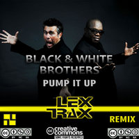 Lex Trax - Black & White Brothers - Pump It Up (Lex Trax Remix)
