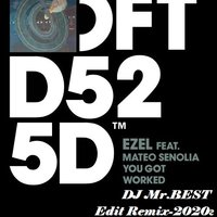 DJ Mr.BEST - You Got Worked (DJ Mr.BEST Edit Remix-2020г)