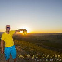 Syntheticsax - Syntheticsax - Walking on Sunshine (Radio edit)