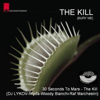 DJ ЛЫКОВ (FASHION MUSIC RECORDS/MOUSE-P) - 30 Seconds To Mars vs Woody Bianchi - The Kill (DJ LYKOV-Pryda-Raf Marchesini)