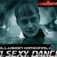 Dj Sexy Dance - My Illusion (Original)