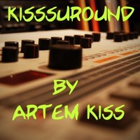 Artem VanKamp - KiSSSuround #49