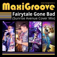 MaxiGroove - MaxiGroove - Fairytale Gone Bad (Cover Club Mix)