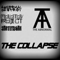 Abnormal Destroy - Abnormal Destroy & MOLOTOV PROJECT & 3NITRON - The collapse
