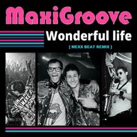MEXX BEAT - Maxigroove - Wonderful Life (MEXX BEAT REMIX)