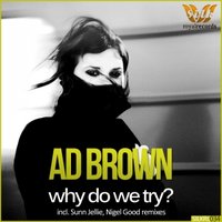 Sunn Jellie - Ad Brown - Why Do We Try (Sunn Jellie Remix) @ Tone Diary 217 with Marcus Schossow