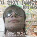Dj Sexy Dance - Dreams (Original)
