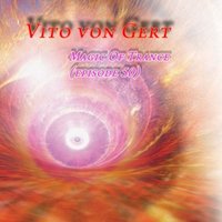 Vito von Gert (Gert Records) - Vito von Gert pres. Magic Of Trance (Episode 50)