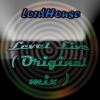 LordHouse - LordHouse - Level Live ( Original mix ) ( http://promodj.com/LordHouse )