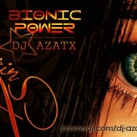 NICKIE FADEN (a.k.a DJ AZATX) - DJ AZATX - Bionic Power (Radio Edit)