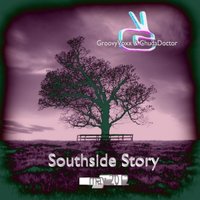 GroovyVoxx - Southside Story (feat.ChudaDoctor)