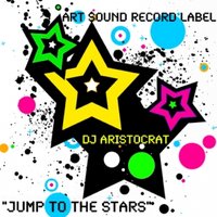 Dj Aristocrat (SOUND PRODUCTION) - Jump to the Stars