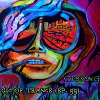 Vito von Gert (Gert Records) - Vito von Gert pres. Magic Of Trance (Episode 55)