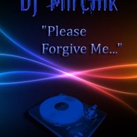 DJMirchik - Please for give me(original)