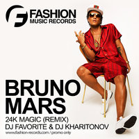 DJ FAVORITE - Bruno Mars - 24K Magic (DJ Favorite & DJ Kharitonov Radio Edit)