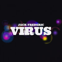 Jack Frederic - Virus (Original Mix)