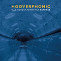 HOOVERPHONIC - BLUE WONDER POWER MILK REMIXES 2021 (MOV 12020, LTD., 12", 180 gm.) MOV/EU MINT (8719262018396)