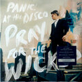 PANIC! AT THE DISCO - PRAY FOR THE WICKED 2018 (7567-86572-3, LTD., Clear) FUELED BY RAMEN/EU MINT (0075678657238)