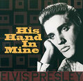 ELVIS PRESLEY - HIS HAND IN MINE 2017 (ELV311, 180 gm.) DOM DISQUES/EU MINT (8051766039331)