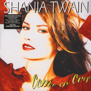 SHANIA TWAIN - COME ON OVER 2 LP Set 2016 (06025 570 102-4 (4)) MERCURY/EU MINT (0602557010244)